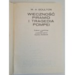 BOULTON W.H. - WIECZNOŚĆ PIRAMID I TRAGEDIA POMPEI, wyd.1974