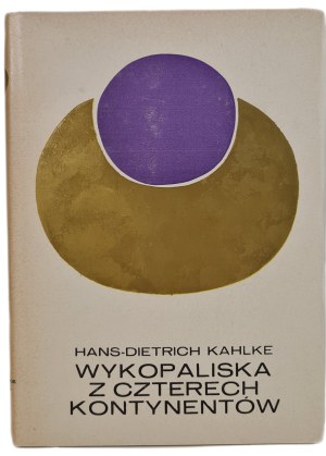 KAHLKE Hans-Dietrich - EXPLORATIONS FROM THE FOUR CONTINENTS, ed.1972