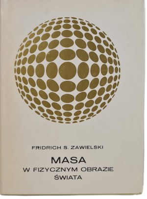 ZAWIELSKI Fridrich - MASS IN THE PHYSICAL IMAGE OF THE WORLD, ed.1979