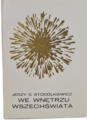 STODÓŁKIEWICZ Jerzy - WE WNĘTRZU WSZECHŚWIATA, wyd.286