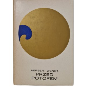 WENDT Herbert - PRZED POTOPEM, wyd.1971