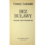 LEŻEŃSKI Cezary - BEZ BUŁAWY Generała ,,Grota żołnierski los WYDANIE 1