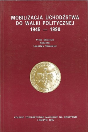 EXILE MOBILIZATION FOR POLITICAL STRUGGLE 1945-1990
