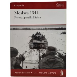 FORCZYK Robert - MOSKWA 1941 Pierwsza porażka Hitlera seria Kampanie