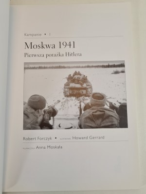 FORCZYK Robert - MOSCOW 1941 Hitler's first defeat Campaigns series