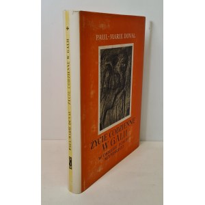 DUVAL Paul-Marie - DAILY LIFE IN GALIA IN THE PERIOD OF THE ROMAN PEACE The series Daily Life...