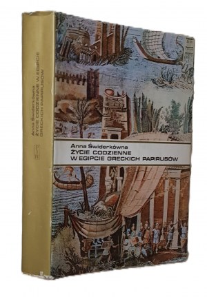 ŚWIDERKÓWNA Anna - ŻYCIE CODZIENNE W EGIPIPCIE GRECKICH PAPIRUSES Edition 1