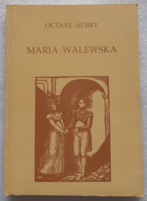 [NAPOLEON] AUBRY Octave - MARIA WALEWSKA Graphics by Gerard Cochet Issue 1