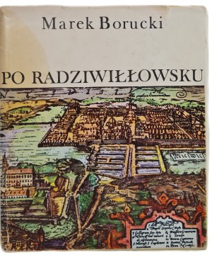 BORUCKI Marek - PO RADZIWIŁOWSKU, wyd.1980 [illustrations].