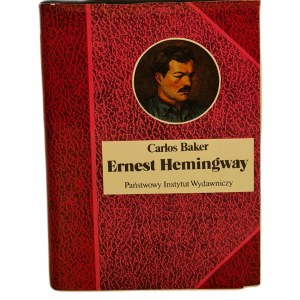 BAKER Carlos - ERNEST HEMINGWAY z serii Biografie Sławnych Ludzi PWN
