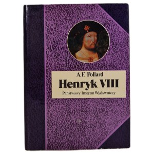 POLLARD A.F. - HENRYK VIII z serii Biografie Sławnych Ludzi PWN