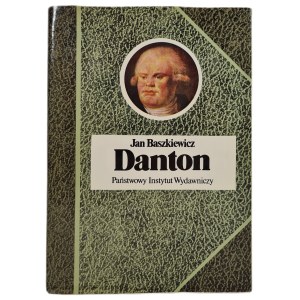 BASZKIEWICZ Jan - DANTON z serii Biografie Sławnych Ludzi PWN