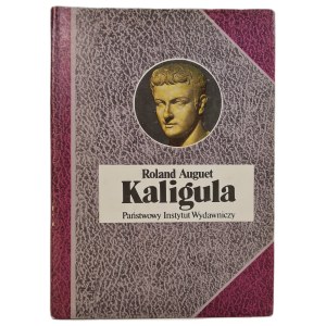 AUGUET Roland - KALIGULA z serii Biografie Sławnych Ludzi PWN