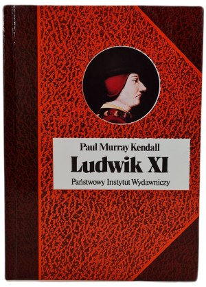 KENDALL Paul Murray - LUDWIK XI from the series Biographies of Famous People PWN