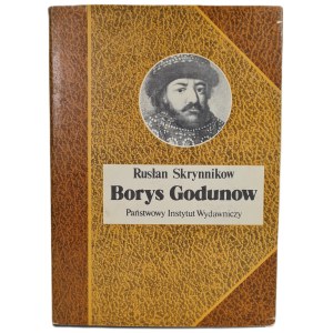 SKRYNNIKOW Rusłan - BORYS GODUNOW z serii Biografie Sławnych Ludzi PWN