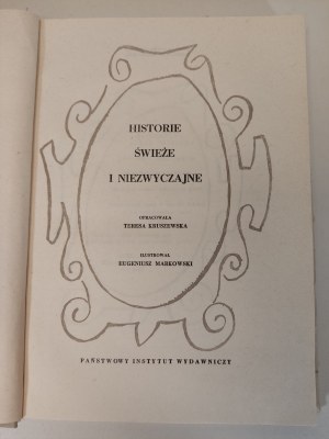 KRUSZEWSKA Teresa - HISTORIE ŚWIEŻE I NIEZWAJNE Wydanie 1 il. Markowski