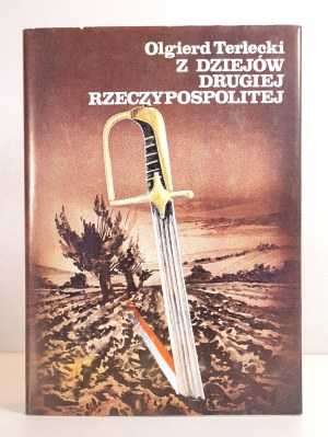 TERLECKI Olgierd - Z DZ DZÓW DRUGIEJ RZECZYPOSPOLITEJ WYDANIE 1, Cracow 1985 Photographs