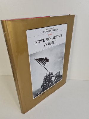 ROBERTS John M. - THE NEW POWERS OF THE 20th CENTURY Volume IX ILLUSTRATED HISTORY OF THE WORLD