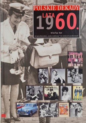 KOT Wiesław - POLISH DECADES OF THE 1960s. from Gomulka's 