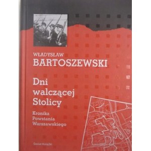 BARTOSZEWSKI Władysław - DNI WALCZĄCEJ STOLICY, wyd.2004