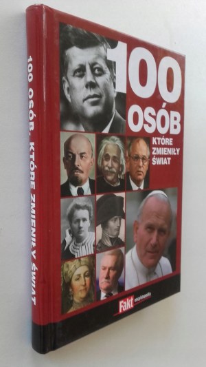 100 PERSONS WHO CHANGED THE WORLD, ed.2009 [illustrations].