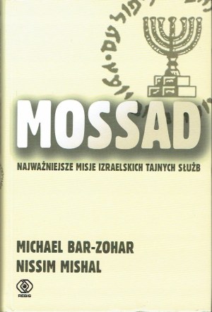 BAR-ZOHAR, MISHAL - MOSSAD. The most important missions of the Israeli secret services, 2012 edition