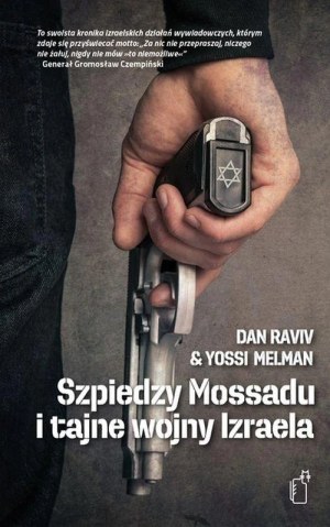 RAVIV, MELMAN - MOSSAD SPIES AND ISRAEL'S SECRET WARS, 2014 edition.