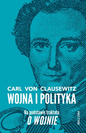 Carl Clausewitz - War and Politics, ed.2022