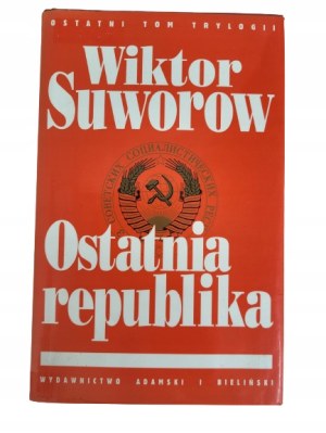 SUVOROV Viktor - THE LAST REPUBLIC, ed.2000