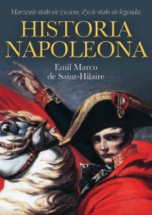 DE SAINT-HILAIRE Emil Marco - HISTORY OF NAPOLEON