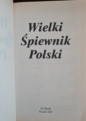 WIELKI ŚPIEWNIK POLSKI more than 450 songs !, wyd.2003