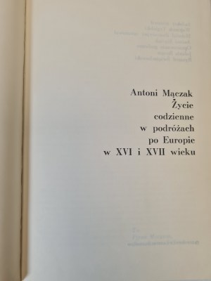 MĄCZAK Antoni - ŻYCIE CODZIENNE W PODROŻACH PO EUROPIE W XVI I XVII W. Series 