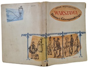 MIĘDZYRZECKI Artur - WARSZAWA by Prus and Gierymski - sketches from old Warsaw, published in 1957.