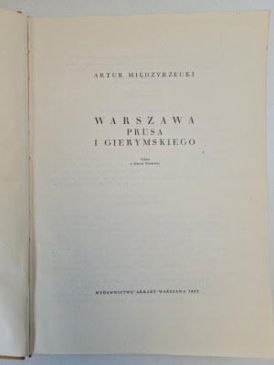 MIĘDZYRZECKI Artur - WARSZAWA by Prus and Gierymski - sketches from old Warsaw, published in 1957.