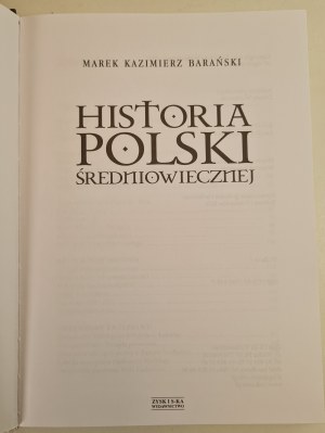 BARAŃSKI Marek Kazimierz - HISTORIA POLSKI ŚREDNIOWIECZNEJ, wyd.2012
