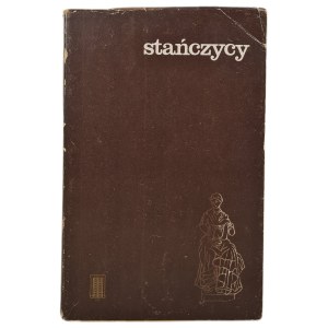 STAŃCZYCY antologia myśli społecznej i politycznej konserwatystów krakowskich - red. Marcin Król, wyd.1985