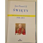 JAN PAWEŁ II THE HOLY from birth to canonization 1920-2014, ed.2015