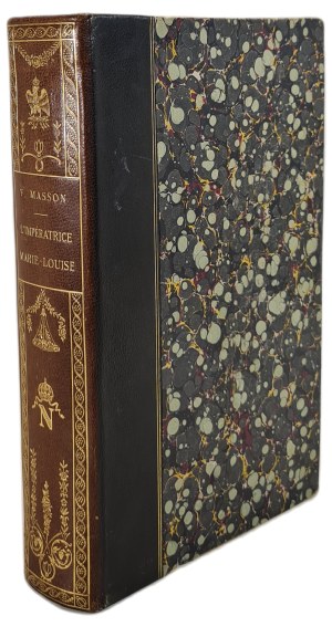 MASSON Frederic - NAPOLEON - L'Impératrice Marie-Louise 1809-1815 / Empress Marie-Louise 1809-1815, ed.1909