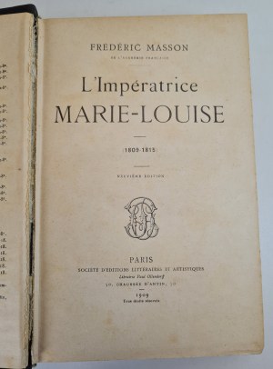 MASSON Frederic - NAPOLEON - L'Impératrice Marie-Louise 1809-1815 / Empress Marie-Louise 1809-1815, ed.1909