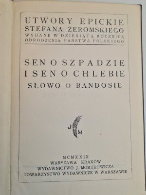 ŻEROMSKI Stefan - SEN O SZPADZIE I SEN O CHLEBIE SŁOWO O BANDOSIE, J. Mortkowicz Publishing House 1929.