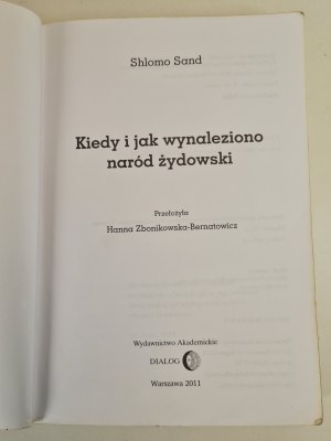 SAND Shlomo - KIEDY I JAK WYNALEZIONO NAROD ŻYDOWSKI, wyd.Warszawa 2011