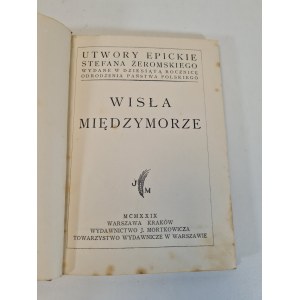 ŻEROMSKI Stefan - WISŁA MIĘDZYMORZE Wydawnictwo J. Mortkowicza 1929