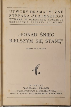 ŻEROMSKI Stefan - PONAD ŚNIEG BIELSZYM SIĘ STANĘ Wyd. Mortkowicza 1929