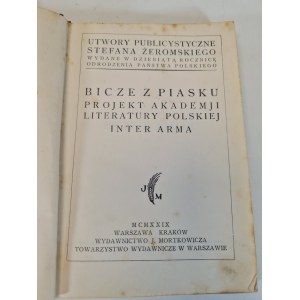 ŻEROMSKI Stefan - BICZE Z PIASKU PROJEKT AKADEMJI LITERATURY POLSKIEJ INTER ARMA Wydawnictwo J. Mortkowicza 1929