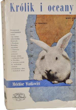 WAŃKOWICZ Melchior - THE KING AND THE OCEANS, publ.1968 [photos].