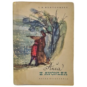 MONTGOMERY L.M. - ANIA Z AVONLEA, ilustrował Bogdan Zieleniec, wyd.1957