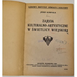Korpala Jozef - Cultural and artistic activities in a village community center Published 1945.