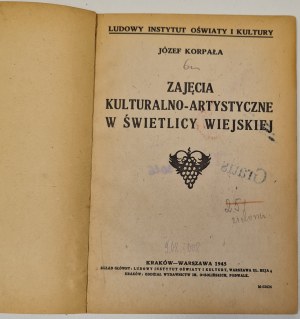Korpala Jozef - Cultural and artistic activities in a village community center Published 1945.