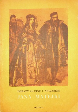 [MATEJKO] Lepkowski Edward - OIL IMAGES AND ACQUARELS BY JAN MATEJKO Issue 1