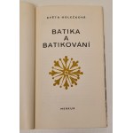 Holečková Květa - Batik i wytwarzanie batiku w jęz. czeskim. / Batika a batikování (Batik)